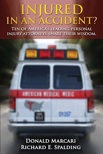 Stock image for Injured In An Accident?: Ten of America's leading personal injury attorneys share their wisdom. for sale by SecondSale