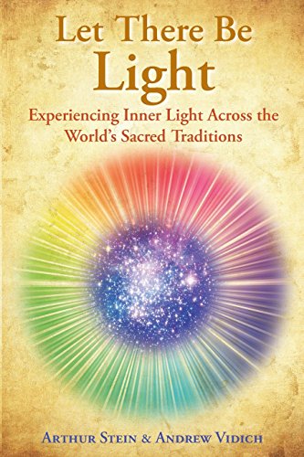 Beispielbild fr Let There Be Light: Experiencing Inner Light Across the World's Sacred Traditions. zum Verkauf von BooksRun