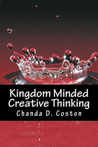 Beispielbild fr Kingdom Minded, CreativeThinking: Bringing Your Vision into Manifestation zum Verkauf von Lucky's Textbooks