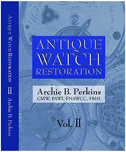 9780692301081: Antique Watch Restoration Volume II