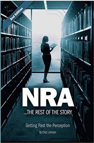 9780692301739: NRA the Rest of the Story: Getting Past the Perception