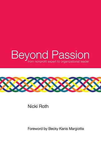 Stock image for Beyond Passion: from nonprofit expert to organizational leader for sale by Lucky's Textbooks
