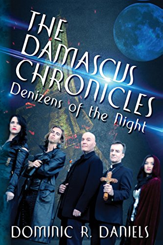 9780692301920: The Damascus Chronicles: Denizens of the Night: Volume 2