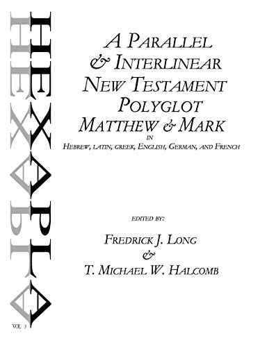 Beispielbild fr A Parallel & Interlinear New Testament Polyglot: Matthew-Mark in Hebrew, Latin, Greek, English, German, and French (AGROS) zum Verkauf von GF Books, Inc.