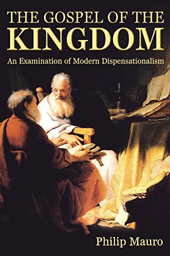 Stock image for The Gospel of the Kingdom: An Examination of Modern Dispensationalism for sale by Revaluation Books