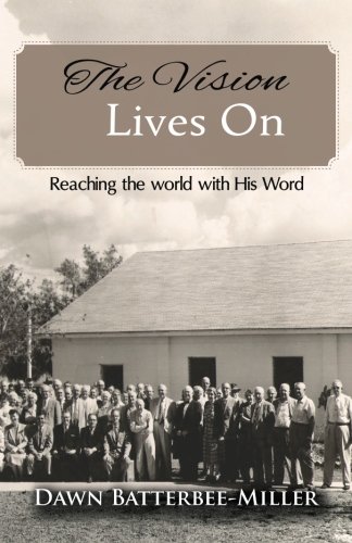 Stock image for The Vision Lives On: Reaching the World with His Word for sale by Revaluation Books