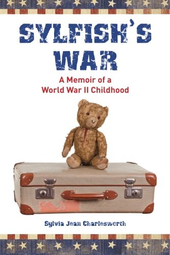 Sylfish's War: A Memoir of a World War II Childhood