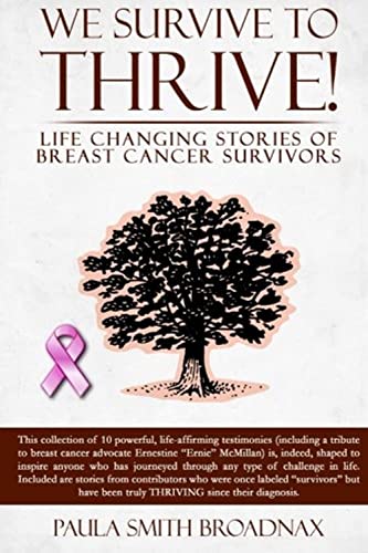 Stock image for We Survive to Thrive!: life changing stories of breast cancer survivors for sale by Lucky's Textbooks