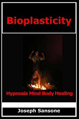 Beispielbild fr Bioplasticity: Hypnosis Mind Body Healing zum Verkauf von Sugarhouse Book Works, LLC