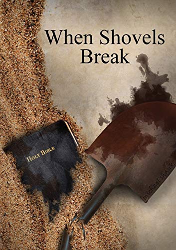 Stock image for When Shovels Break for sale by Better World Books