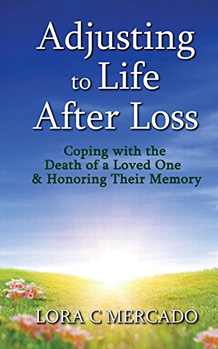 9780692309711: Adjusting to Life After Loss: Coping with the Death of a Loved One and Honoring Their Memory