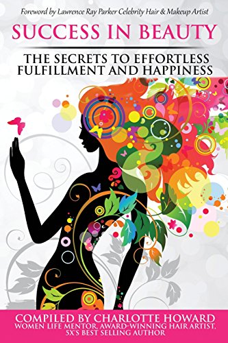 Stock image for Success in Beauty: The Secrets to Effortless Fulfillment and Happiness for sale by Lucky's Textbooks