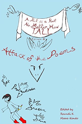 9780692311042: A POET IS A POET NO MATTER HOW TALL: EPISODE II Attack of the Poems