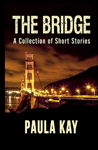 Beispielbild fr The Bridge: A Collection of Short Stories zum Verkauf von THE SAINT BOOKSTORE