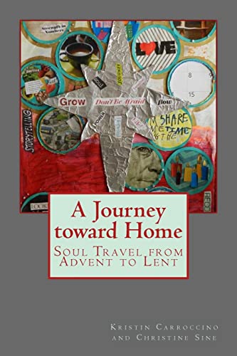 Stock image for A Journey toward Home: Soul Travel from Advent through Epiphany for sale by Half Price Books Inc.