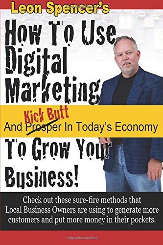 Stock image for How To Use Digital Marketing To Grow Your Business: and Kick Butt in Today's Economy for sale by Revaluation Books