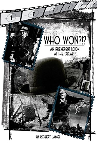 9780692317211: WHO Won?!? An Irreverent Look at the Oscars, Volume 1: 1927-1943