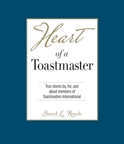 Beispielbild fr Heart of a Toastmaster: True Stories by, for, and about members of Toastmasters International (Heart Book Series) zum Verkauf von WorldofBooks