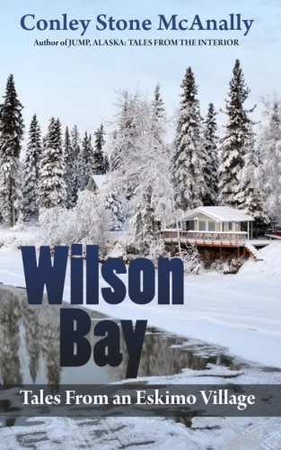 Stock image for Wilson Bay: Tales From an Eskimo Village for sale by HPB-Emerald