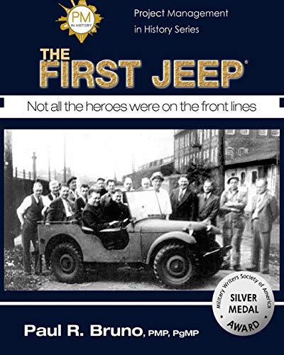 Imagen de archivo de Project Management in History: The First Jeep (Project Management in History Series) a la venta por Goodwill of Colorado