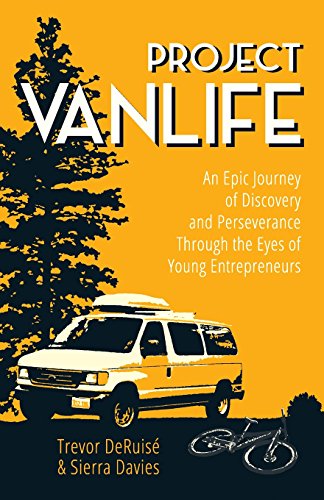 Stock image for Project VanLife: An Epic Journey of Discovery and Perseverance Through the Eyes of Young Entrepreneurs for sale by SecondSale