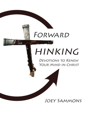 9780692319734: Forward Thinking: Devotions to renew your mind in Christ (Forward Thinking: Christian Life Coaching)