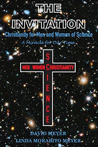 Stock image for The Invitation: Christianity for Men and Women of Science, A Miracle for Our Time for sale by THE SAINT BOOKSTORE