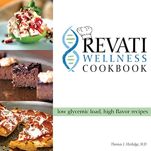 Stock image for The Revati Wellness Cookbook: Low Glycemic Load, High Flavor Recipes for sale by GF Books, Inc.