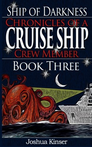 Stock image for Ship of Darkness: Chronicles of a Cruise Ship Crew Member (Book Three) for sale by Irish Booksellers