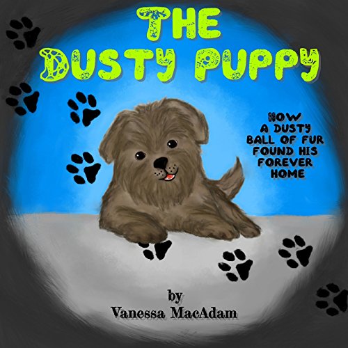Beispielbild fr The Dusty Puppy: Children's Book - How a lost little dog, who looks like a ball of dust, finds his forever home. zum Verkauf von Wonder Book