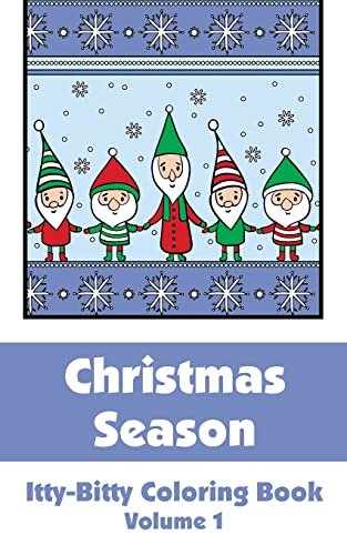 Imagen de archivo de Christmas Season Itty-Bitty Coloring Book (Volume 1) (Itty-Bitty Art-Filled Fun Coloring Books) a la venta por Lucky's Textbooks