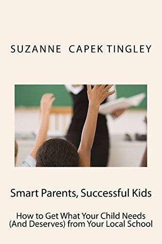 Beispielbild fr Smart Parents, Successful Kids : How to Get What Your Child Needs (and Deserves) from Your Local School) zum Verkauf von Better World Books