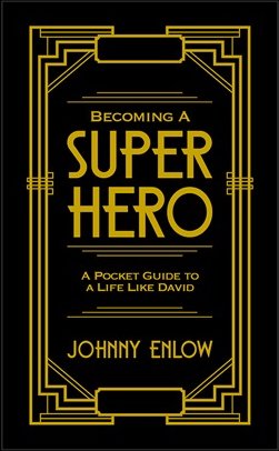 Stock image for Becoming A Super Hero: A Pocket Guide to a Life Like David for sale by ThriftBooks-Atlanta