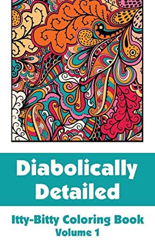 Imagen de archivo de Diabolically Detailed Itty-Bitty Coloring Book (Volume 1) (Itty-Bitty Art-Filled Fun Coloring Books) a la venta por Lucky's Textbooks