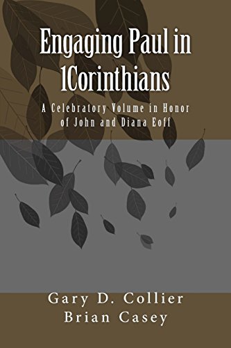 Stock image for Engaging Paul in 1Corinthians: A Celebratory Volume in Honor of John and Diana Eoff for sale by Revaluation Books