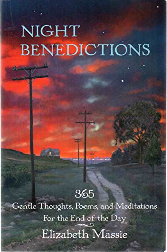 Stock image for Night Benedictions: 365 Gentle Thoughts, Poems, and Meditations For the End of t for sale by Booksavers of Virginia
