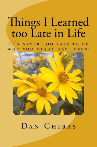 Stock image for Things I Learned too Late in Life: It's Never too Late to be Who you Might Have Been! for sale by HPB-Red