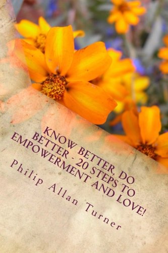 Imagen de archivo de Know Better, Do Better - 20 Steps to Empowerment and Love! a la venta por Lucky's Textbooks