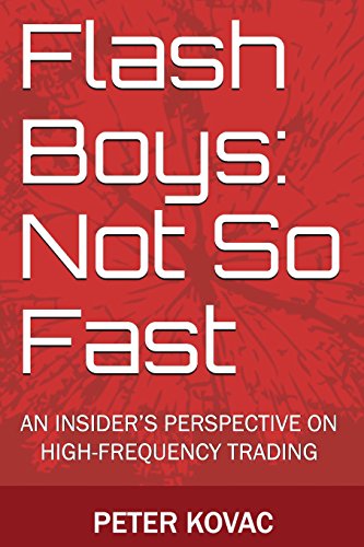 Imagen de archivo de Flash Boys: Not So Fast : An Insider's Perspective on High-Frequency Trading a la venta por Better World Books