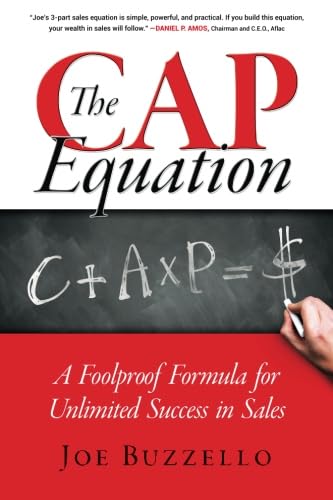 Imagen de archivo de The CAP Equation: A Foolproof Formula for Unlimited Success in Sales a la venta por ThriftBooks-Dallas