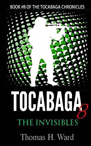 Stock image for Tocabaga 8: The Invisibles (The Tocabaga Chronicles: A Jack Gunn Suspense Thriller) for sale by Welcome Back Books