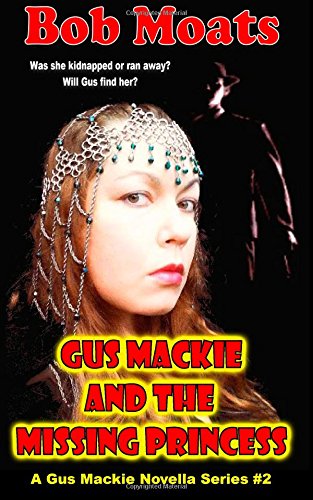 Beispielbild fr Gus Mackie and the Missing Princess: Volume 2 (Gus Mackie Novella Series) zum Verkauf von Revaluation Books