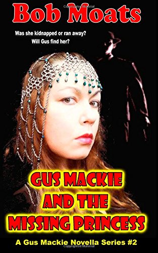 9780692338544: Gus Mackie and the Missing Princess (Gus Mackie Novella Series)