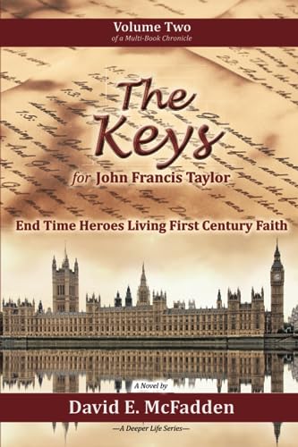 Beispielbild fr The Keys for John Francis Taylor: End Time Heroes Living First Century Faith (The His Story Series) zum Verkauf von HPB-Red