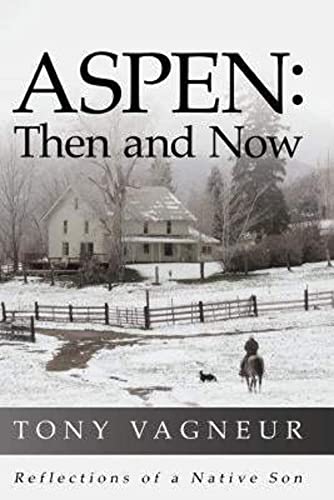 Stock image for Aspen: Then and Now: Reflections of a Native Son for sale by HPB Inc.