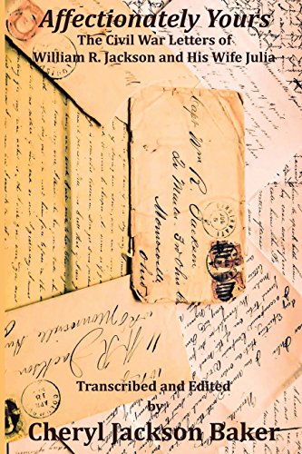 Stock image for Affectionately Yours: The Civil War Letters of William R. Jackson and his Wife Julia for sale by Lucky's Textbooks