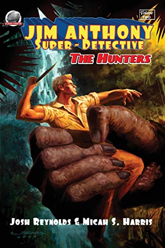 Stock image for Jim Anthony: Super-Detective Volume Two: "The Hunters" for sale by Lucky's Textbooks