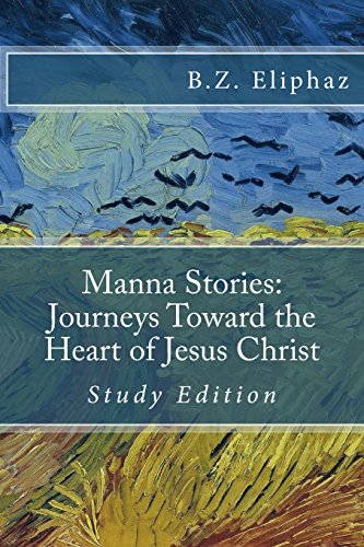 9780692342060: Manna Stories: Journeys Toward the Heart of Jesus Christ: Self-study edition