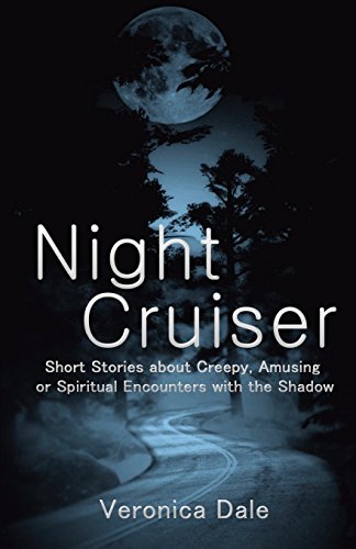 Imagen de archivo de Night Cruiser: Short Stories about Creepy, Amusing, or Spiritual Encounters with the Shadow a la venta por SecondSale