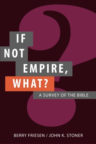 Beispielbild fr If Not Empire, What?: A Survey of the Bible zum Verkauf von ThriftBooks-Atlanta